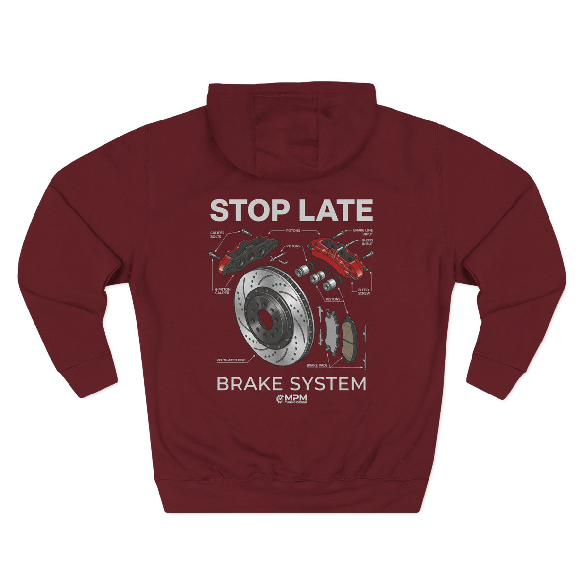 Brake System Hoodie — Stop Late Automotive Graphic Fleece | MPM Tuning Design
