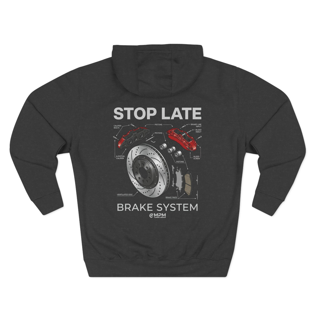 Brake System Hoodie — Stop Late Automotive Graphic Fleece | MPM Tuning Design