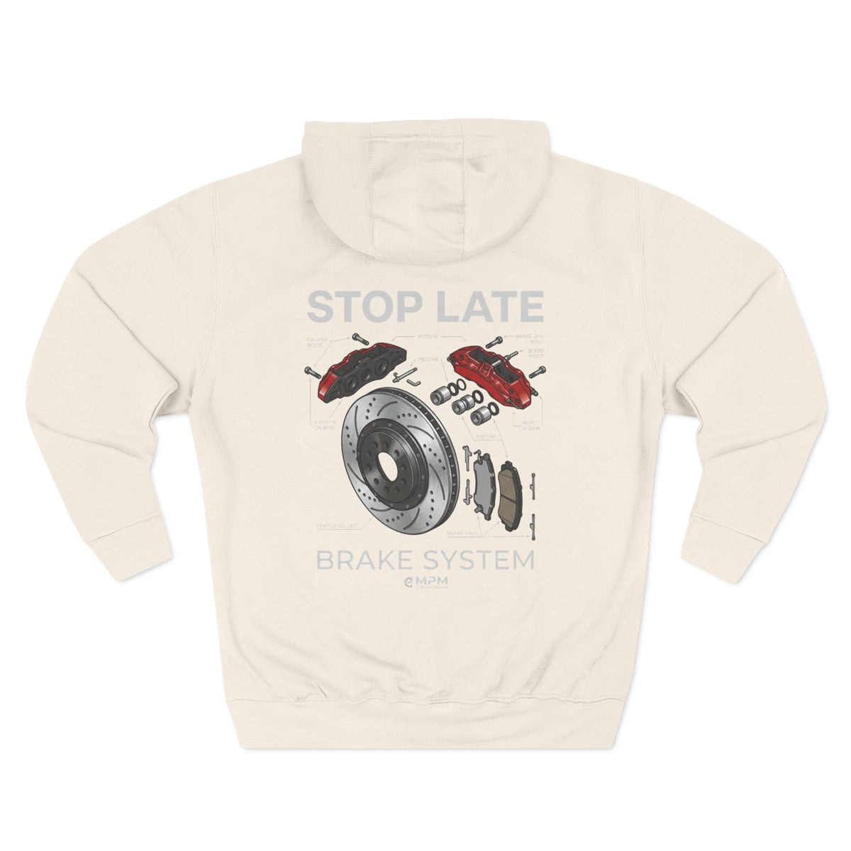 Brake System Hoodie — Stop Late Automotive Graphic Fleece | MPM Tuning Design