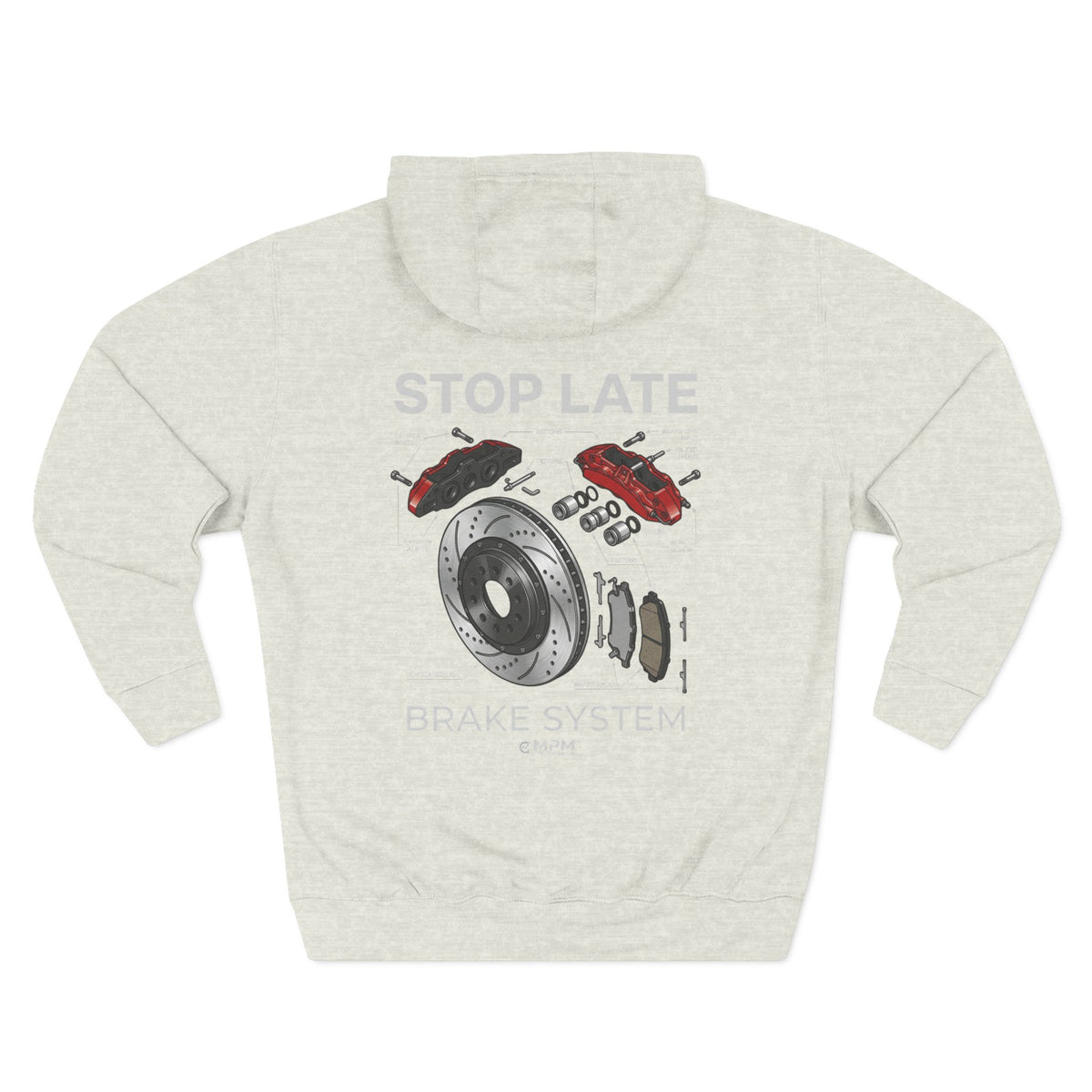 Brake System Hoodie — Stop Late Automotive Graphic Fleece | MPM Tuning Design