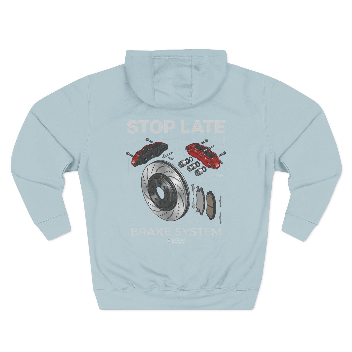Brake System Hoodie — Stop Late Automotive Graphic Fleece | MPM Tuning Design