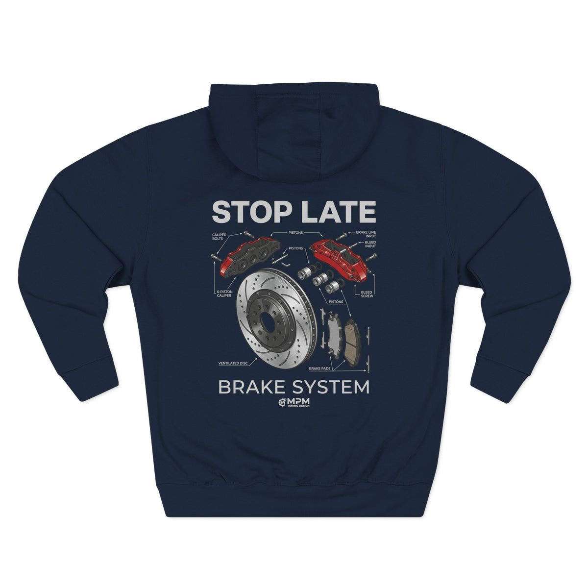 Brake System Hoodie — Stop Late Automotive Graphic Fleece | MPM Tuning Design