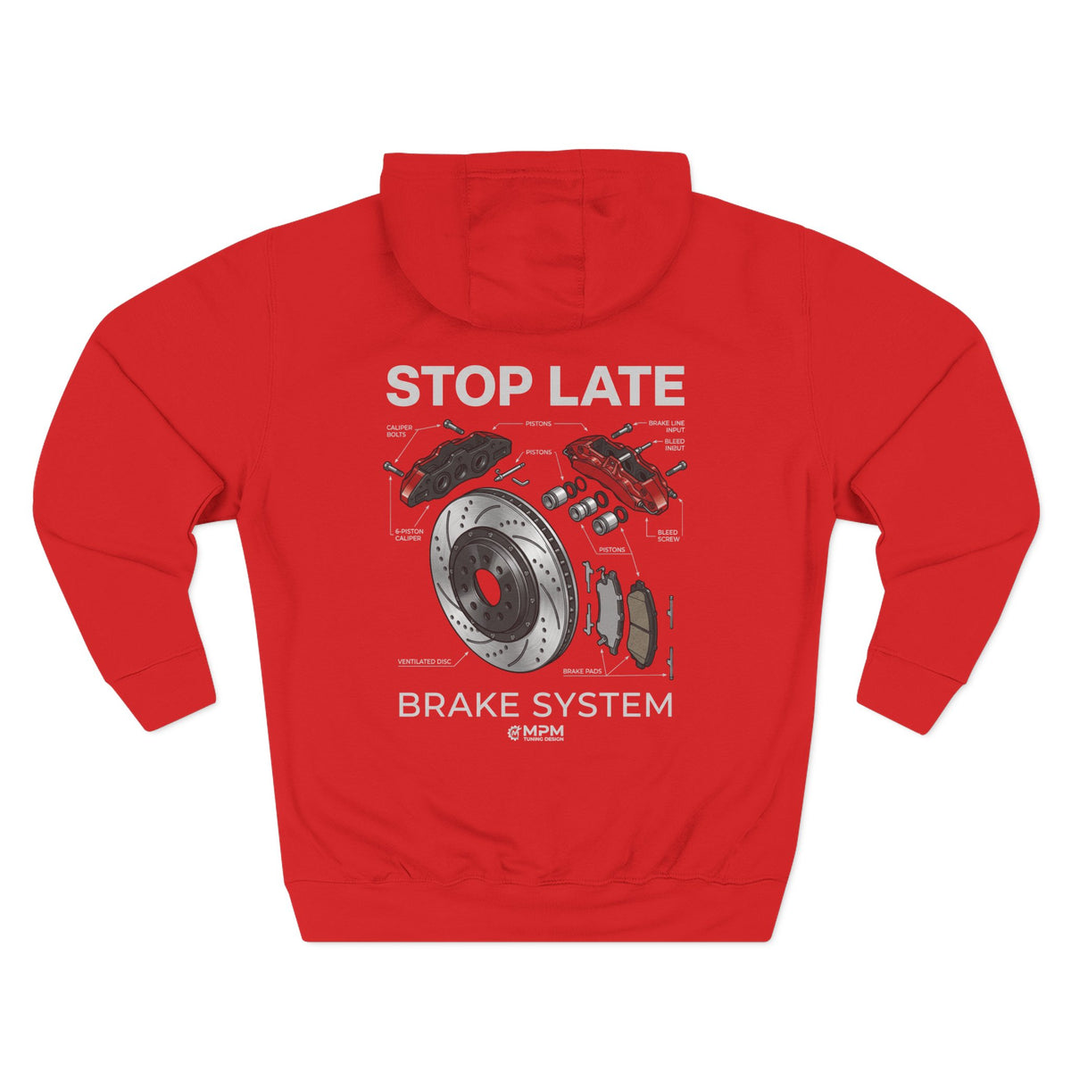 Brake System Hoodie — Stop Late Automotive Graphic Fleece | MPM Tuning Design